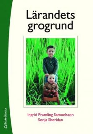 Lärandets grogrund : perspektiv och förhållningssätt i förskolans läroplan |  2:e upplagan