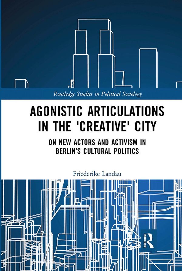 Agonistic Articulations in the 'Creative' City | 1:a upplagan