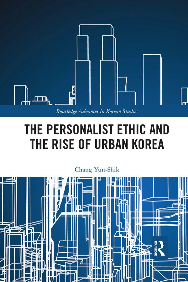 The Personalist Ethic and the Rise of Urban Korea | 1:a upplagan