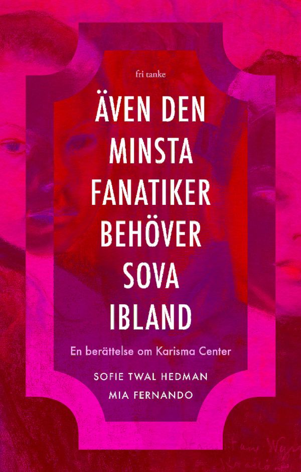 Även den minsta fanatiker behöver sova ibland : en berättelse om Karisma Center | 0:e upplagan