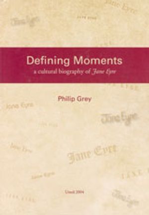 Defining Moments A cultural Biography of Jane Eyre