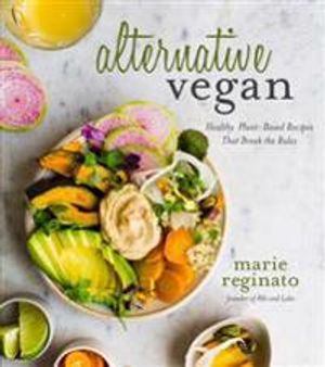 Alternative vegan - plant-based recipes lenient on rules but great for your