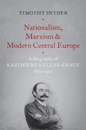 Nationalism, Marxism, and Modern Central Europe