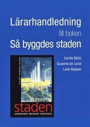 Lärarhandledning till boken Så byggdes staden