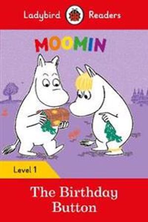 Moomin: The Birthday Button - Ladybird Readers Level 1