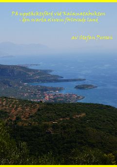På upptäcktsfärd vid Kalamatabukten : den svarta olivens förlovade land | 1:a upplagan