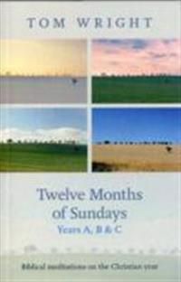 Twelve months of sundays years a, b and c - biblical meditations on the chr | 0:e upplagan