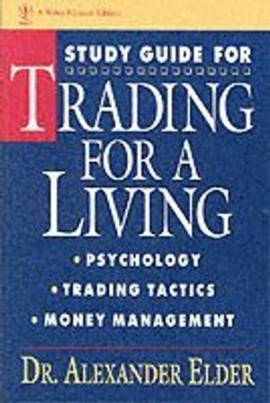 Trading for a Living, Study Guide: Psychology, Trading Tactics, Money Management | 1:a upplagan