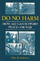 Do no harm : how aid can support peace - or war
