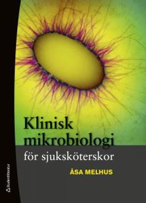 Klinisk mikrobiologi för sjuksköterskor |  2:e upplagan