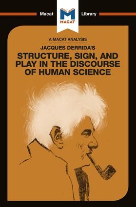 An Analysis of Jacques Derrida's Structure, Sign, and Play in the Discourse of the Human Sciences | 1:a upplagan