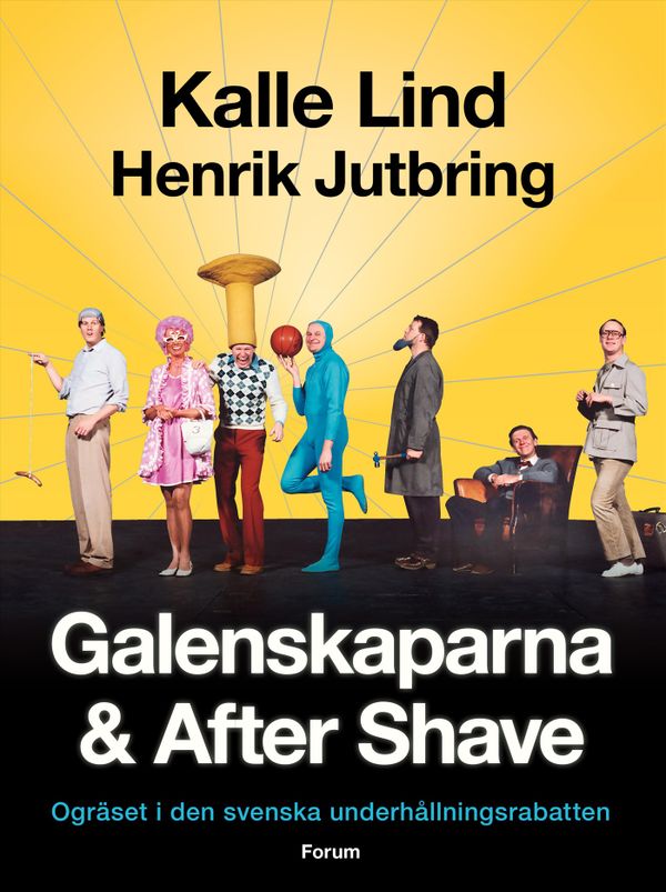 Galenskaparna och After Shave : Ogräset i den svenska underhållningsrabatten | 0:e upplagan