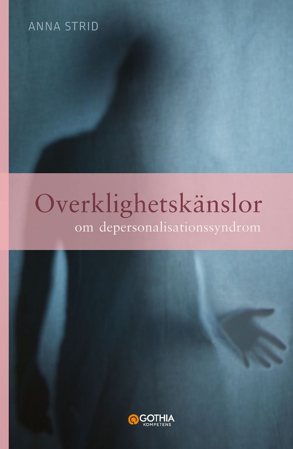 Overklighetskänslor : Om depersonalisationssyndrom | 11:e upplagan