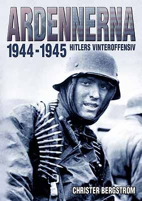Ardennerna 1944-1945 : Hitlers vinteroffensiv | 1:a upplagan