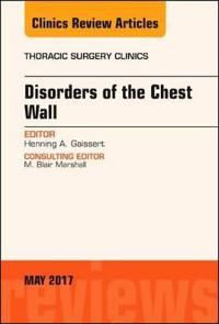 Disorders of the chest wall, an issue of thoracic surgery clinics | 0:e upplagan