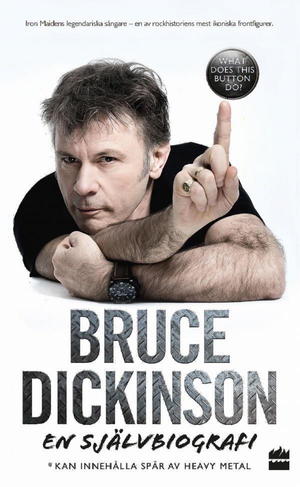 Bruce Dickinson En självbiografi: What does this button do? | 1:a upplagan