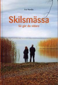 Skilsmässa : så går du vidare | 1:a upplagan