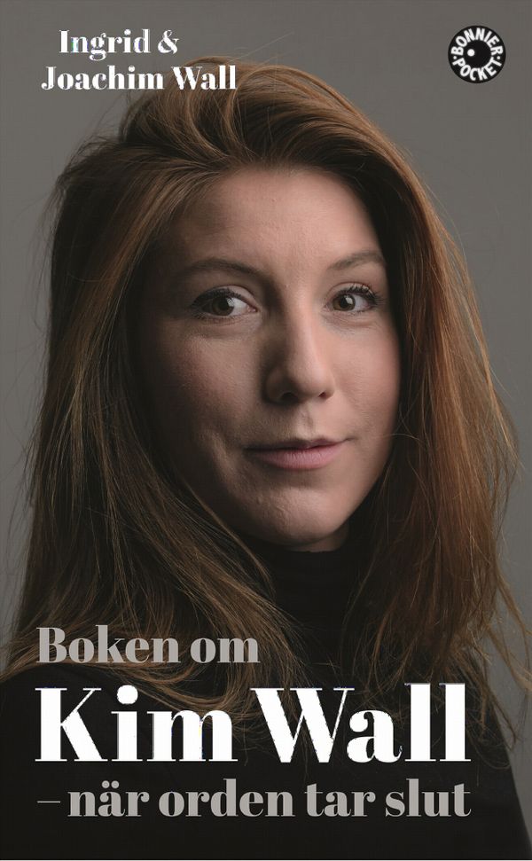 Boken om Kim Wall : När orden tar slut | 0:e upplagan