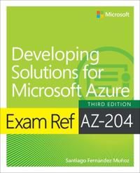 Exam Ref AZ-204 Developing Solutions for Microsoft Azure | 3:e upplagan