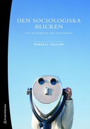 Den sociologiska blicken : att se bortom det uppenbara | 1:a upplagan