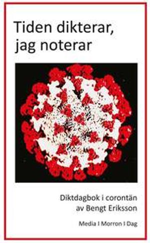 Tiden dikterar, jag noterar. Diktdagbok i corontän | 1:a upplagan