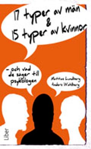 17 typer av män & 15 typer av kvinnor : och vad de säger till psykologen | 1:a upplagan