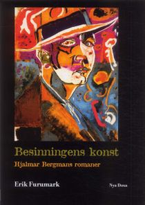 Besinningens konst : Hjalmar Bergmans romaner