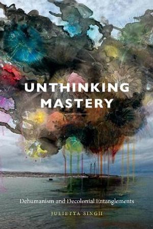 Unthinking Mastery | 0:e upplagan