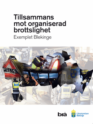 Tillsammans mot organiserad brottslighet - exemplet Blekinge.  : | 1:a upplagan