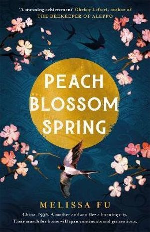 Peach Blossom Spring - A glorious, sweeping debut about family, migration a