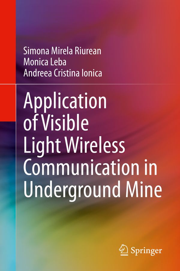 Application of Visible Light Wireless Communication in Underground Mine | 1:a upplagan