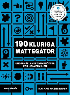 190 kluriga mattegåtor - Underhållande tankenötter för hela familjen