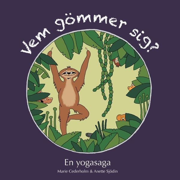 Vem gömmer sig? : En yogasaga. | 1:a upplagan