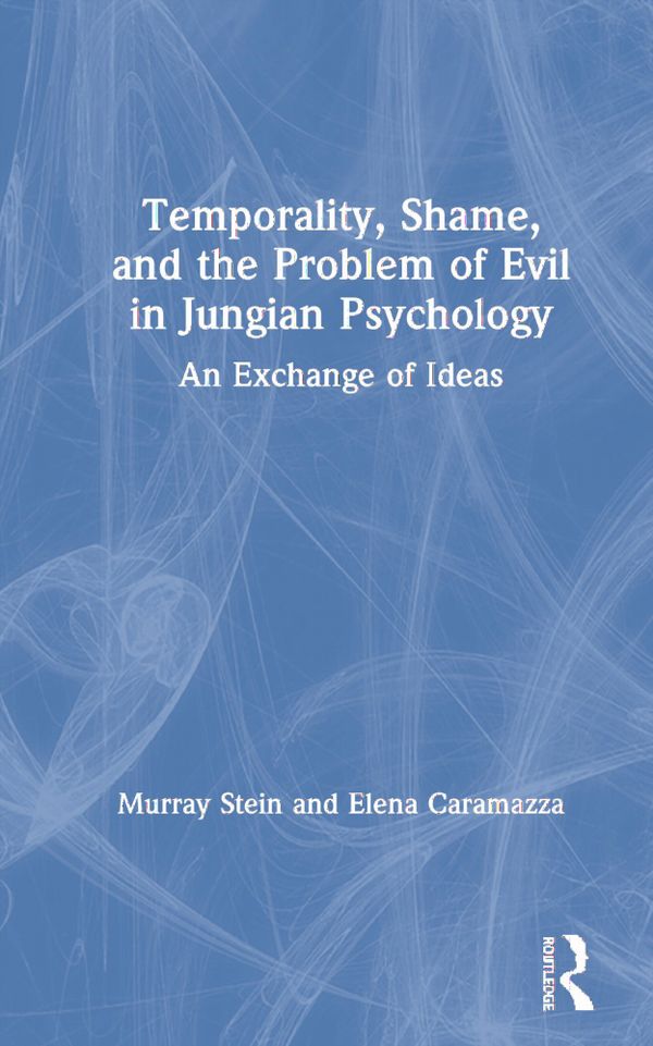 Temporality, Shame, and the Problem of Evil in Jungian Psychology | 1:a upplagan