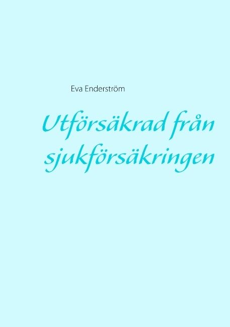 Utförsäkrad från sjukförsäkringen | 1:a upplagan