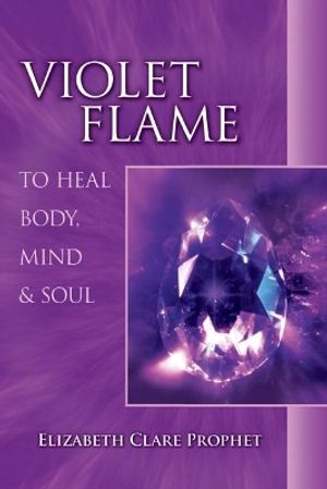 Violet flame - to heal body, mind and soul