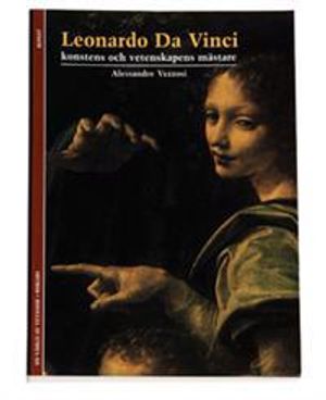 Leonardo Da Vinci - konstens och vetenskapens mästare | 1:a upplagan