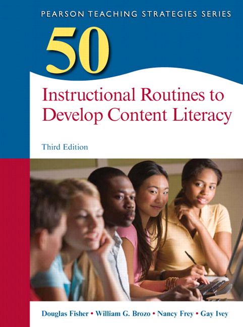50 Instructional Routines to Develop Content Literacy - Douglas Fisher - Nancy Frey - William G. Brozo - Gay Ivey - Upplaga 3