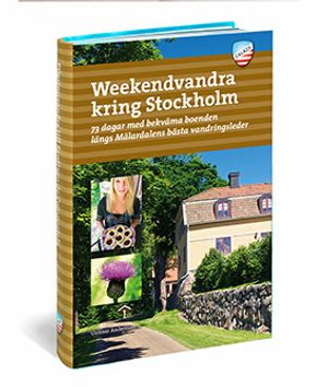 Weekendvandra kring Stockholm : 73 dagar med bekväma boenden längs Mälardal |  2:e upplagan