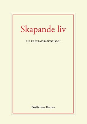 Skapande liv - en fristadsantologi | 1:a upplagan