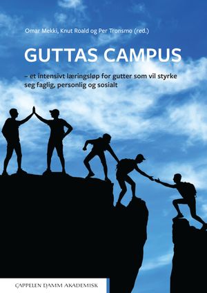 Guttas campus - et intensivt læringsløp for gutter som vil styrke seg faglig, personlig og sosialt | 1:a upplagan