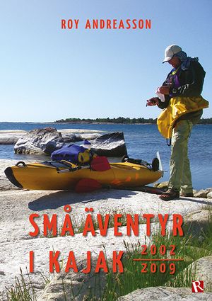 Små äventyr i kajak 2002-2009