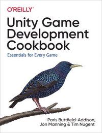 Buttfield-Addison, P: Unity Game Development Cookbook | 0:e upplagan