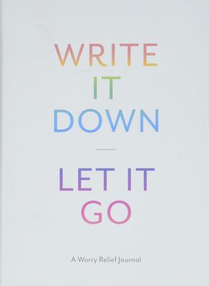 Write It Down, Let It Go