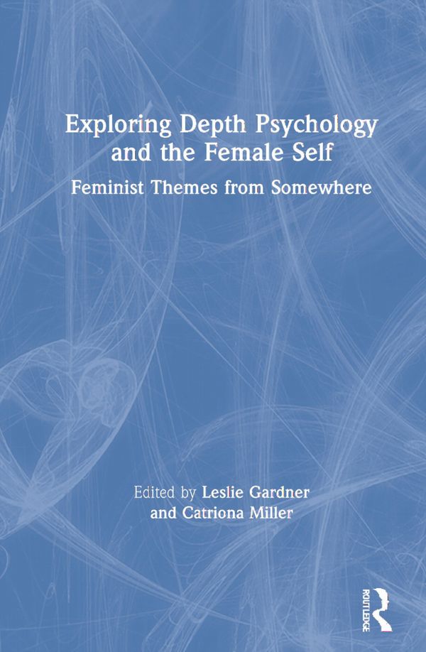Exploring Depth Psychology and the Female Self | 1:a upplagan