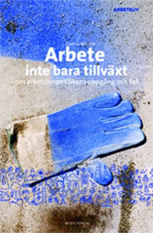 Arbete, inte bara tillväxt