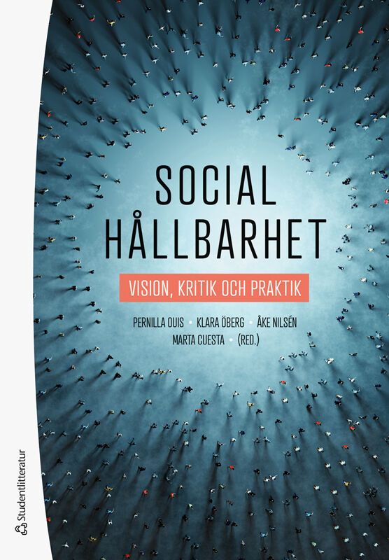Social hållbarhet : vision, kritik och praktik | 1:a upplagan