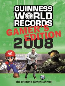 Guinness world records 2008 : gamer's edition : rekordboken för tv- och datorspelare världen över