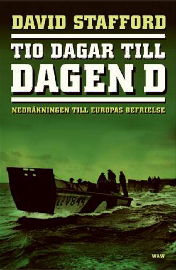 Tio dagar till Dagen D : nedräkningen till Europas befrielse | 0:e upplagan