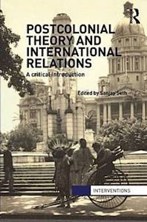 Postcolonial Theory & International Relations